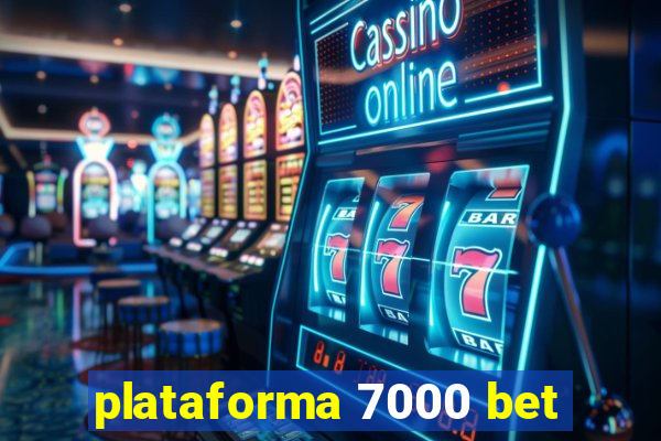 plataforma 7000 bet